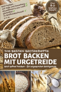 Brotrezepte Brot backen mit Urgetreide